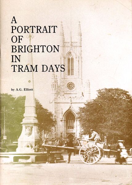 File:A Portrait of Brighton in Tram Days, by A G Elliot, ISBN 0951124102.jpg