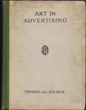 "Art in Advertising: A treatise on artists' work in connection with all branches of publicity", E.W Twining and Dorothy E.M. Holdich (Pitman, 1931)