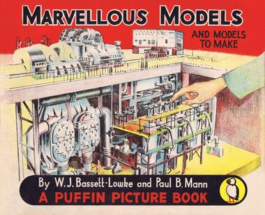 "Marvelous Models, and models to make", by W.J. Bassett-Lowke and Paul B Mann (Puffin Picture Books)