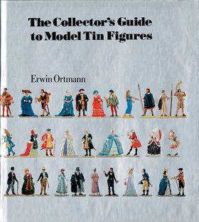 1974: The Collector's Guide to Model Tin Figures, by Erwin Ortmann