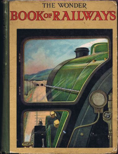 View from the cab, front cover of "The Wonder Book of Railways", circa ~1928(?)