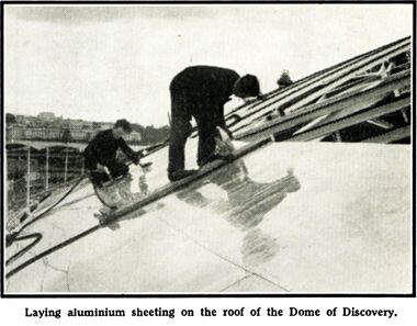 1951: "Laying aluminium sheeting on the roof of the Dome of Discovery. ..."