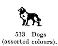 Dogs (assorted colours), Britains Farm 513 (BritCat 1940).jpg