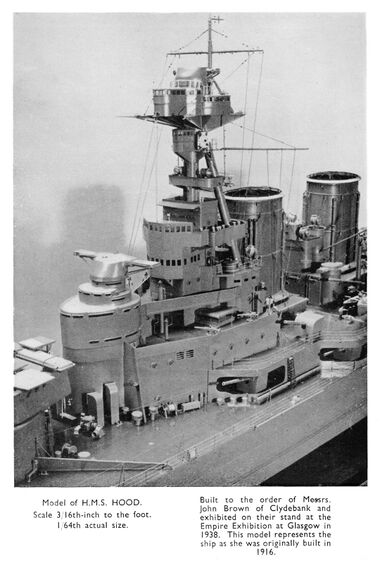 1938: 1:64-scale model of HMS Hood, as she was in 1916. Built for John Brown of Clydebank, and displayed at the 1938 Empire Exhibition in Glasgow