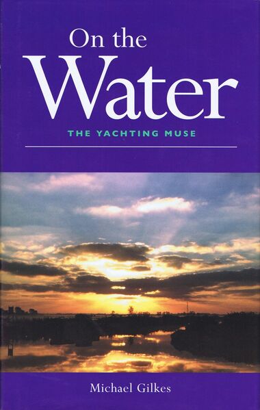 File:On the Water - The yachting muse, Michael Gilkes, ISBN 1846243149.jpg