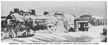 1935: caption: "SNOWED-UP. This remarkable photograph shows the Orient Express imprisoned by snow, sixty-two miles from Istambul"