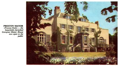 ~1961: "PRESTON MANOR (Preston Park) – the beautifully furnished Georgian Manor House now open to the public."
