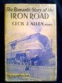 The Romantic Story of the Iron Road (book, Cecil J. Allen).jpg